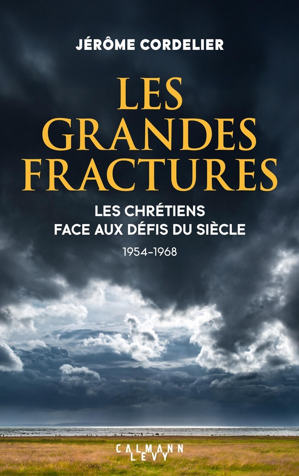LES GRANDES FRACTURES - LES CHRETIENS FACE AUX DEFIS DU SIECLE (1954-1968)