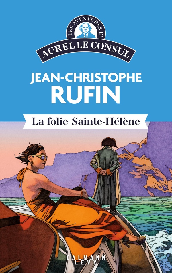 LES AVENTURES D'AUREL LE CONSUL - LA FOLIE SAINTE HELENE