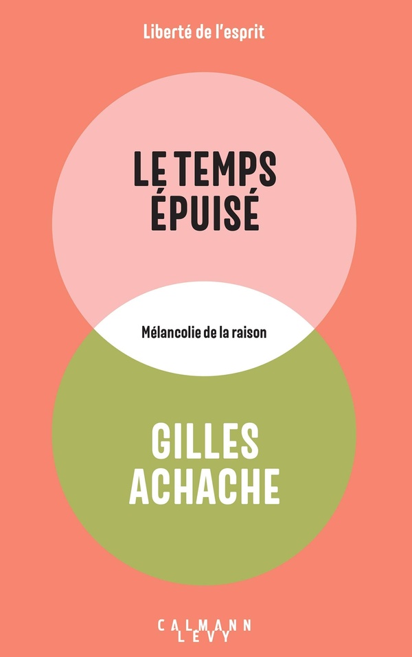 LE TEMPS EPUISE - MELANCOLIE DE LA RAISON