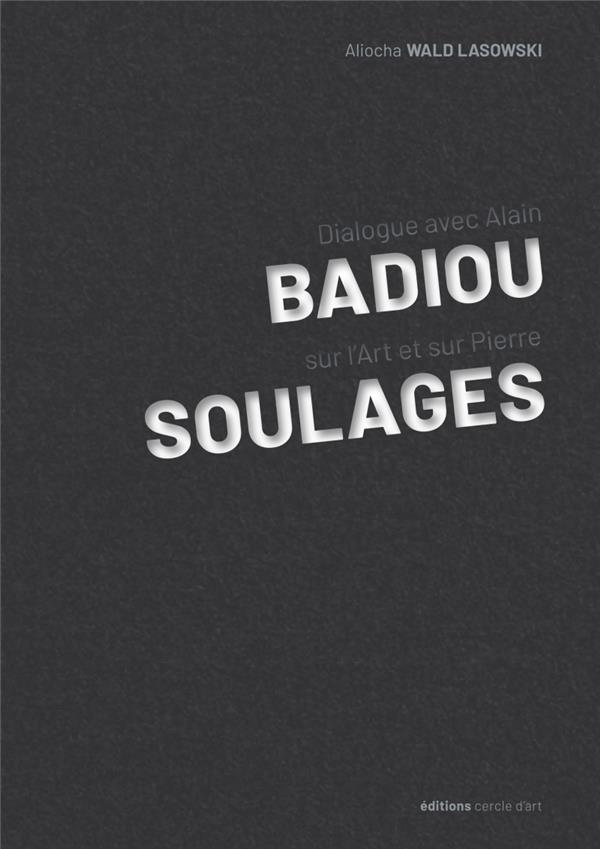 SOULAGES - DIALOGUE AVEC ALAIN BADIOU SUR L'ART