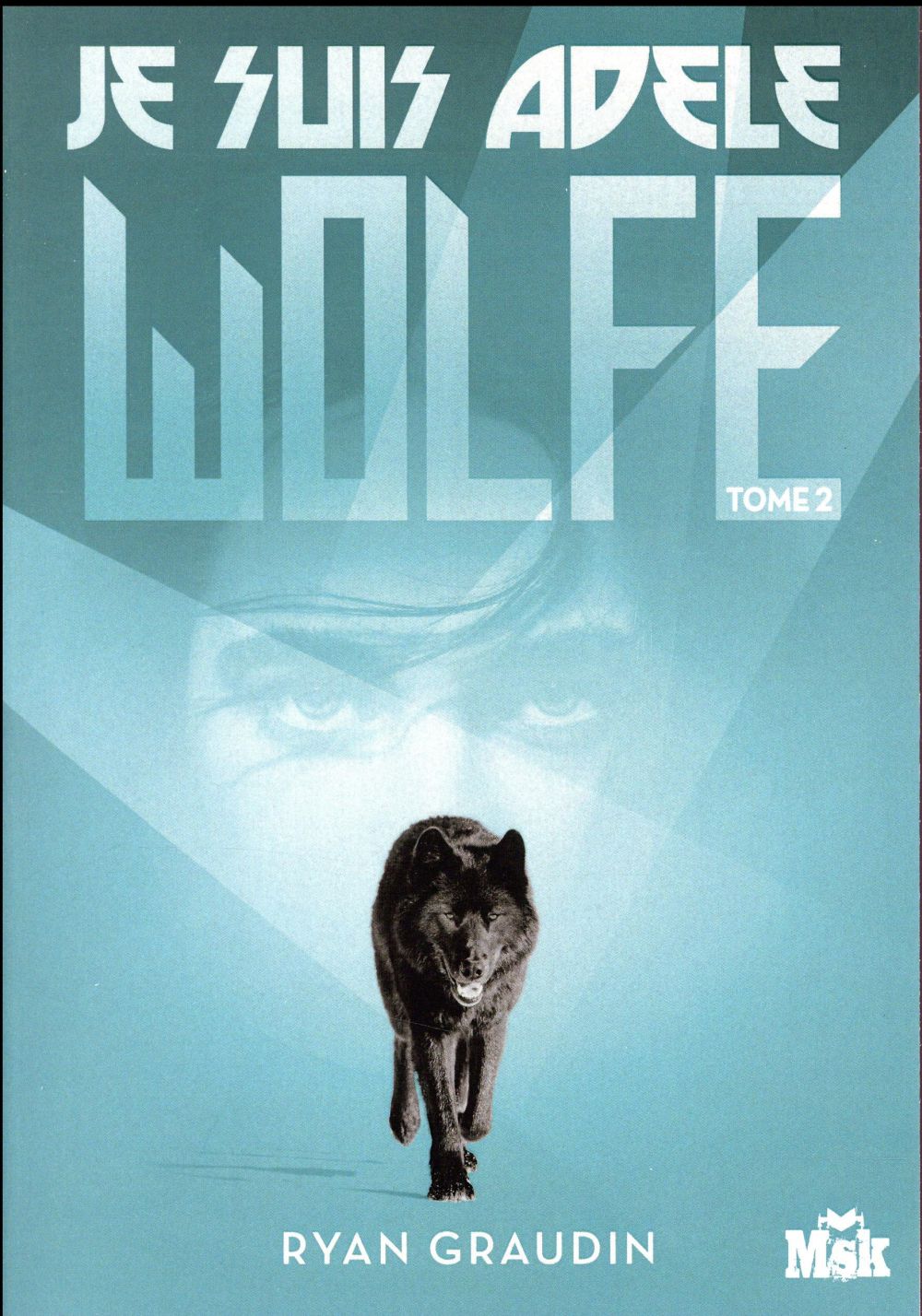 JE SUIS ADELE WOLFE TOME 2