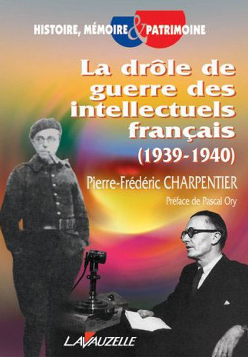 LA DROLE DE GUERRE DES INTELLECTUELS FRANCAIS (1939-1940)