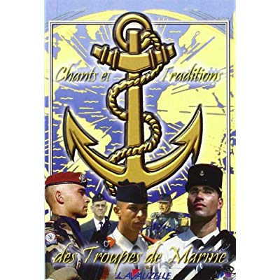 CHANTS ET TRADITIONS DES TROUPES DE MARINE