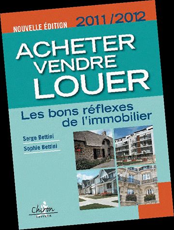 ACHETER, VENDRE, LOUER - LES BONS REFLEXES DE L'IMMOBILIER