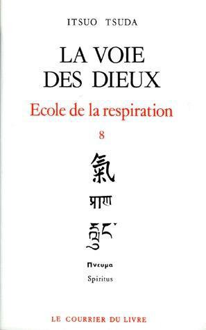 ECOLE DE LA RESPIRATION - TOME 8 LA VOIE DES DIEUX