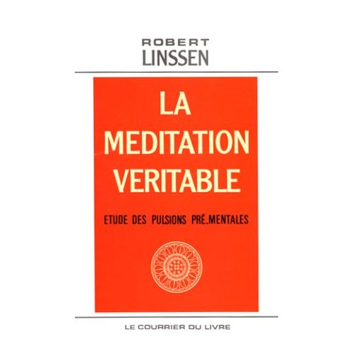 LA MEDITATION VERITABLE - ETUDE DES PULSIONS PRE-MENTALES