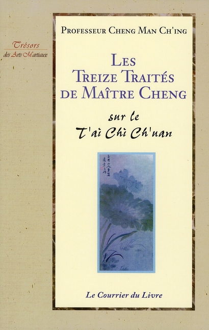 LES TREIZE TRAITES DE MAITRE CHENG - SUR LE T'AI CHI CH'UAN