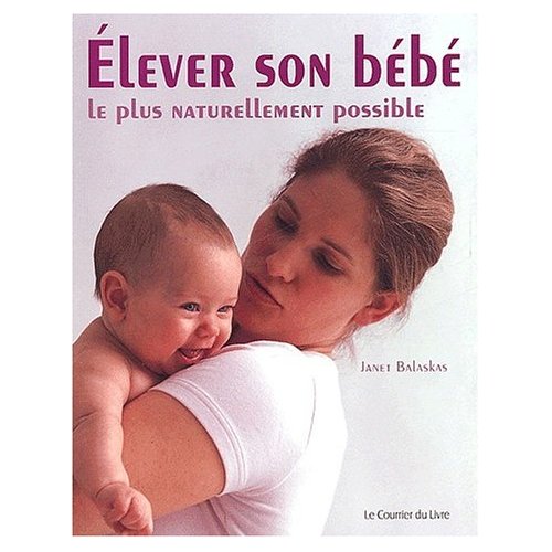 ELEVER SON BEBE LE PLUS NATURELLEMENT POSSIBLE