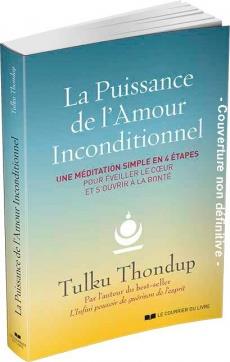 LA PUISSANCE DE L'AMOUR INCONDITIONNEL - UNE MEDITATION POUR EVEILLER LE COEUR