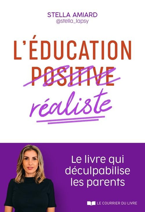L'EDUCATION REALISTE - LE LIVRE QUI DECULPABILISE LES PARENTS