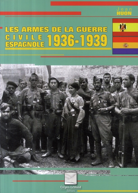 LES ARMES DE LA GUERRE CIVILE ESPAGNOLE 1936-1939