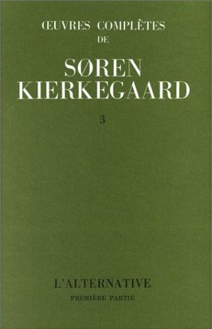 OEUVRES COMPLETES DE SOREN KIERKEGAARD. TOME 003