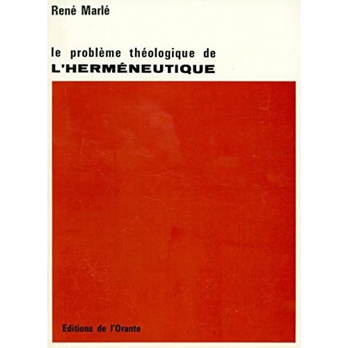 PROBLEME THEOLOGIQUE DE L'HERMENEUTIQUE (LE)