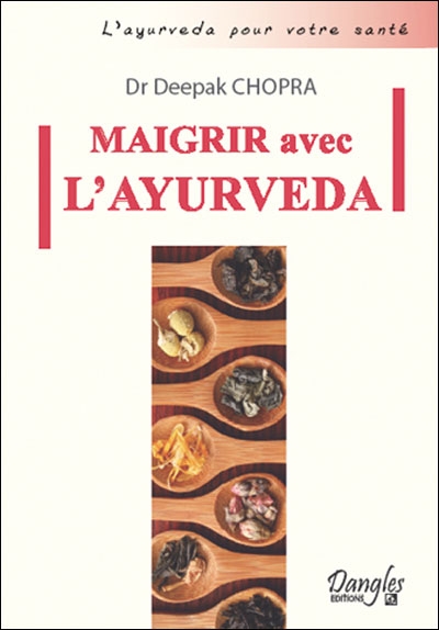 MAIGRIR AVEC L'AYURVEDA