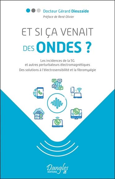 ET SI CA VENAIT DES ONDES ? LES INCIDENCES DE LA 5G ET AUTRES PERTURBATEURS ELECTROMAGNETIQUES