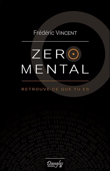 ZERO MENTAL - RETROUVE CE QUE TU ES