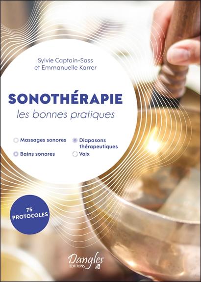 SONOTHERAPIE - LES BONNES PRATIQUES - 75 PROTOCOLES