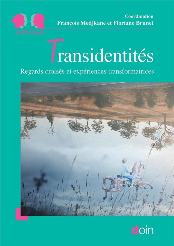 TRANSIDENTITES - REGARDS CROISES ET EXPERIENCES TRANSFORMATRICES