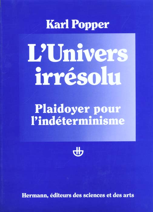 L'UNIVERS IRRESOLU - PLAIDOYER POUR L'INDETERMINISME