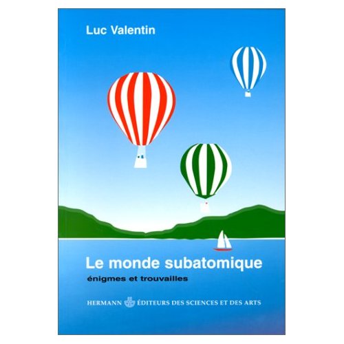 LE MONDE SUBATOMIQUE - DES QUARKS AUX CENTRALES ATOMIQUES