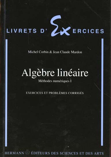 ALGEBRE LINEAIRE - METHODES NUMERIQUES, VOLUME 1