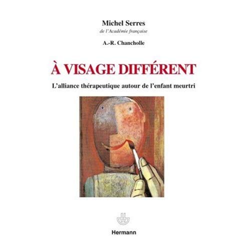 A VISAGE DIFFERENT - L'ALLIANCE THERAPEUTIQUE AUTOUR DE L'ENFANT MEURTRI