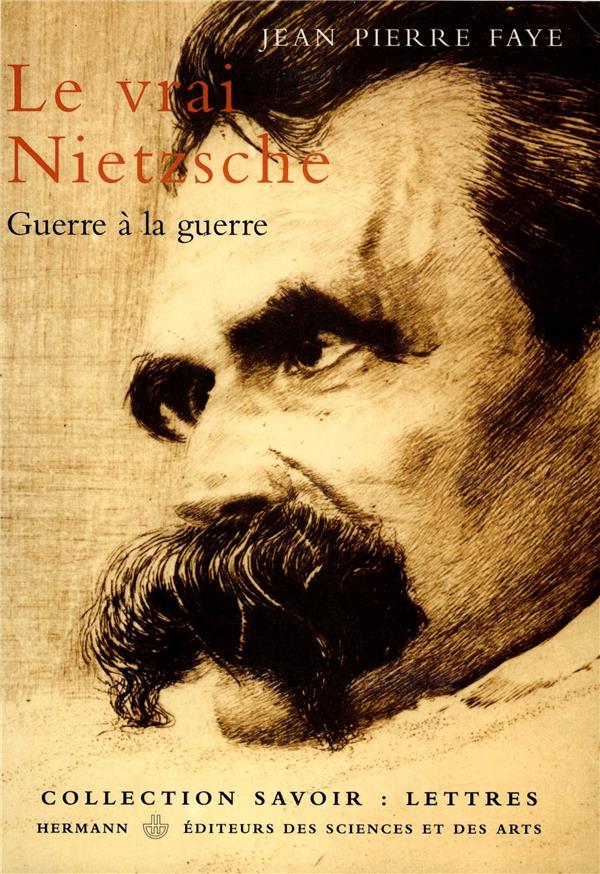 LE VRAI NIETZSCHE - GUERRE A LA GUERRE