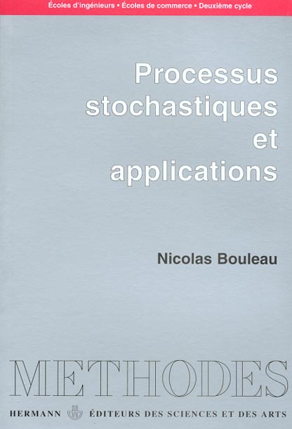 PROCESSUS STOCHASTIQUES ET APPLICATIONS - ECOLES D'INGENIEURS, ECOLES DE COMMERCE, DEUXIEME CYCLE