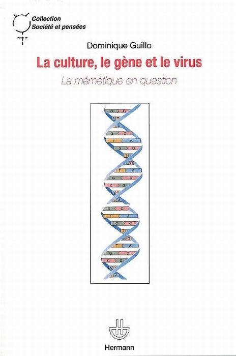 LA CULTURE, LE GENE ET LE VIRUS - LA MEMETIQUE EN QUESTION