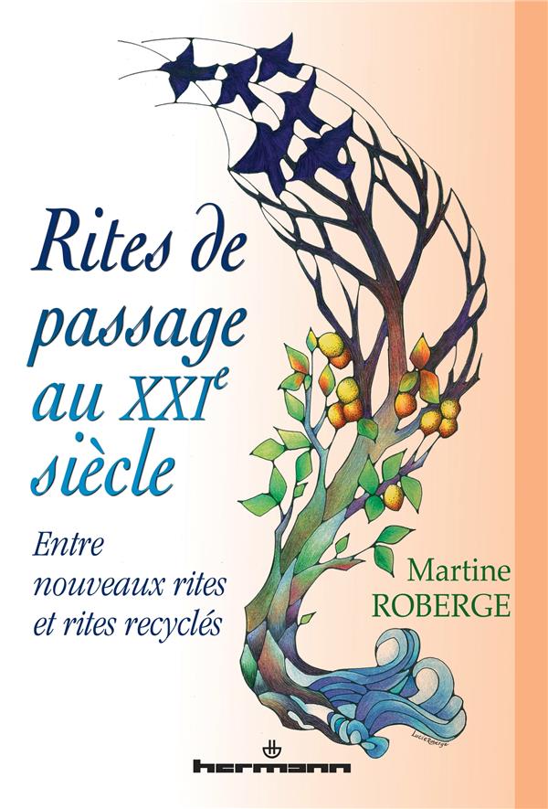 RITES DE PASSAGE AU XXIE SIECLE - ENTRE NOUVEAUX RITES ET RITES RECYCLES