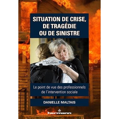 SITUATION DE CRISE, DE TRAGEDIE OU DE SINISTRE - LE POINT DE VUE DES PROFESSIONNELS DE L'INTERVENTIO