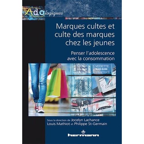 MARQUES CULTES ET CULTE DES MARQUES CHEZ LES JEUNES - PENSER L'ADOLESCENCE AVEC LA CONSOMMATION