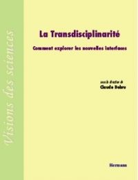 LA TRANSDISCIPLINARITE - COMMENT EXPLORER LES NOUVELLES INTERFACES