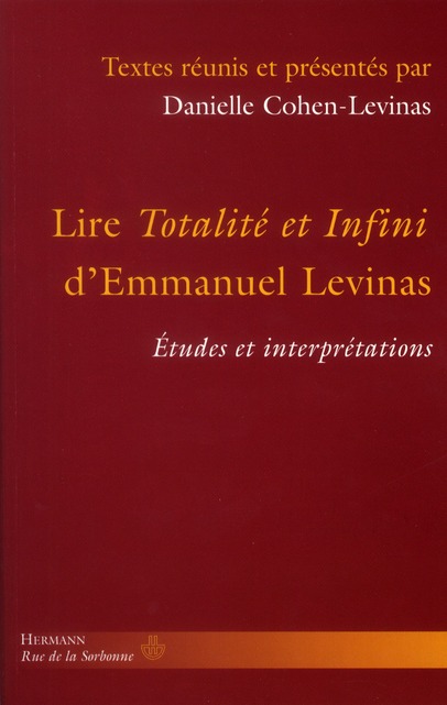 LIRE TOTALITE ET INFINI D'EMMANUEL LEVINAS - ETUDES ET INTERPRETATIONS