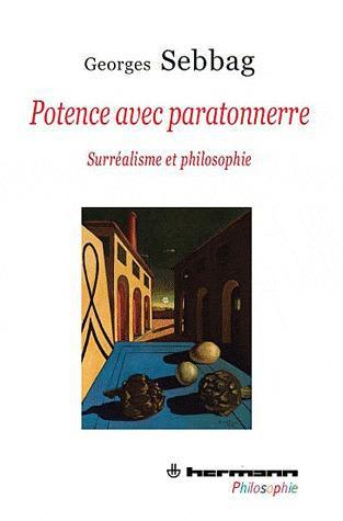 POTENCE AVEC PARATONNERRE - SURREALISME ET PHILOSOPHIE