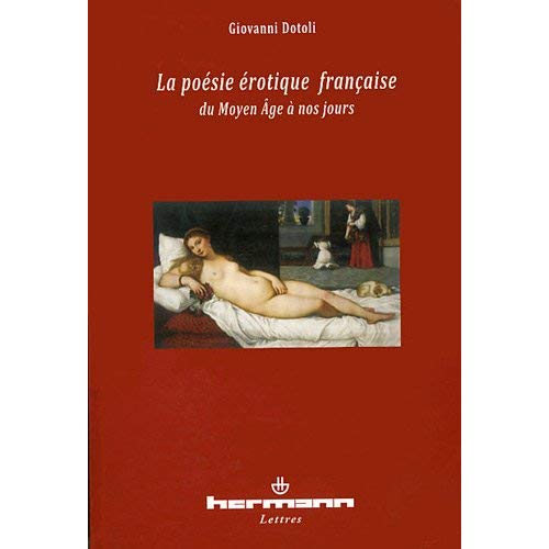 ANTHOLOGIE DE LA POESIE EROTIQUE FRANCAISE DU MOYEN AGE A NOS JOURS
