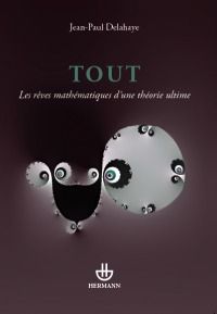 TOUT - LES REVES MATHEMATIQUES D'UNE THEORIE ULTIME