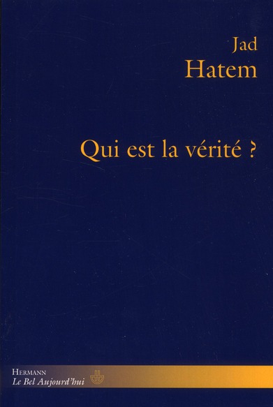 QUI EST LA VERITE ?