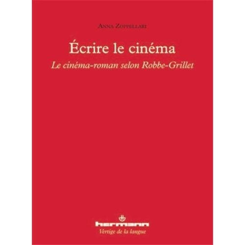 ECRIRE LE CINEMA - LE CINE-ROMAN SELON ALAIN ROBBE-GRILLET : ANALYSE DE L'IMMORTELLE