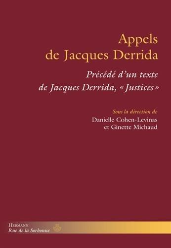 APPELS DE JACQUES DERRIDA - PRECEDE DE JUSTICES DE JACQUES DERRIDA
