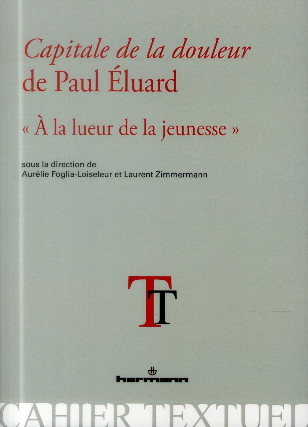 CAPITALE DE LA DOULEUR DE PAUL ELUARD - A LA LUEUR DE LA JEUNESSE