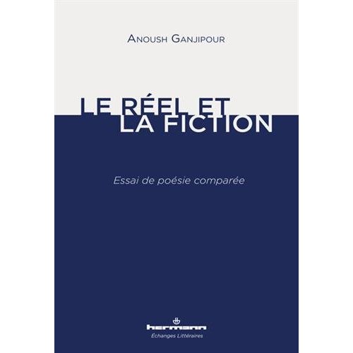 LE REEL ET LA FICTION - ESSAI DE POETIQUE COMPAREE