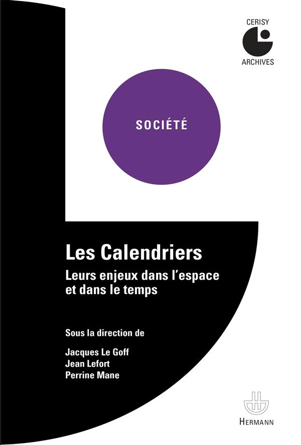 LES CALENDRIERS - LEURS ENJEUX DANS L ESPACE ET DANS LE TEMPS