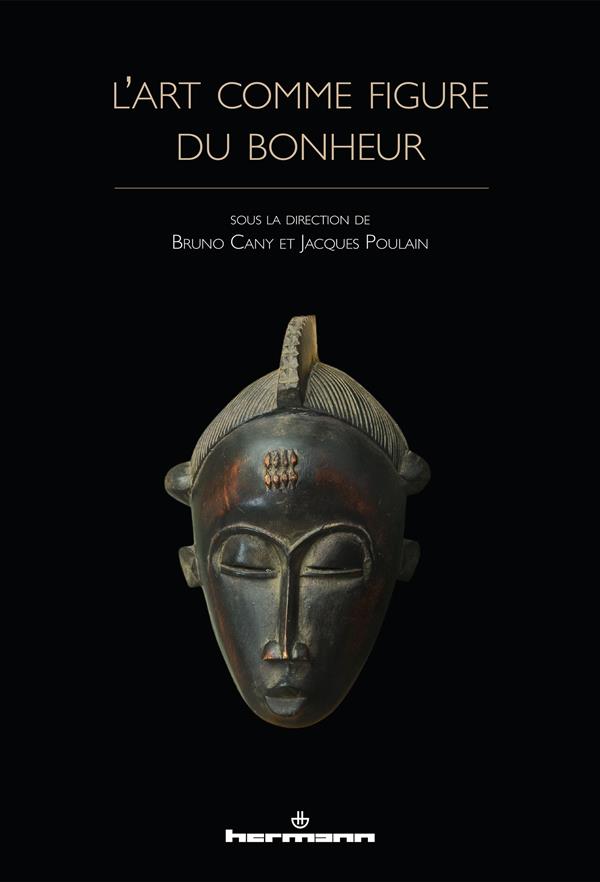 L'ART COMME FIGURE DU BONHEUR - TRAVERSEES TRANSCULTURELLES