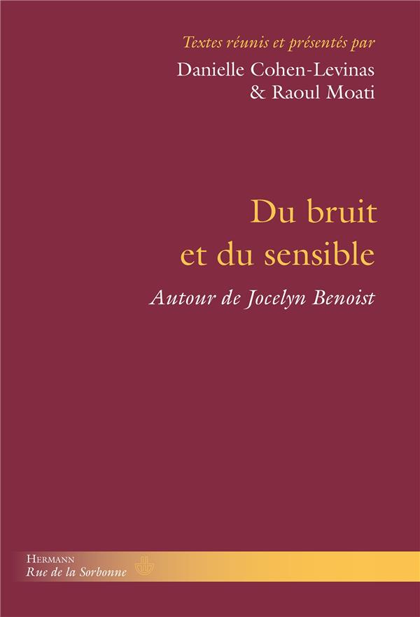 DU BRUIT ET DU SENSIBLE - LA PENSEE DE JOCELYN BENOIST