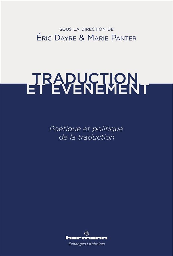 TRADUCTION ET EVENEMENT - POETIQUE ET POLITIQUE DE LA TRADUCTION