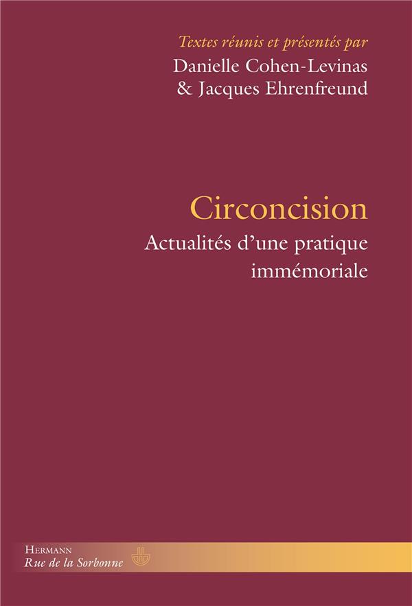 CIRCONCISION - ACTUALITES D'UNE PRATIQUE IMMEMORIALE
