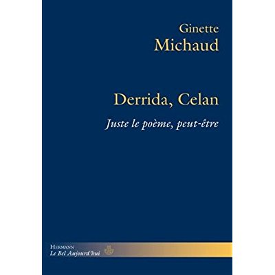 DERRIDA, CELAN - JUSTE LE POEME, PEUT-ETRE