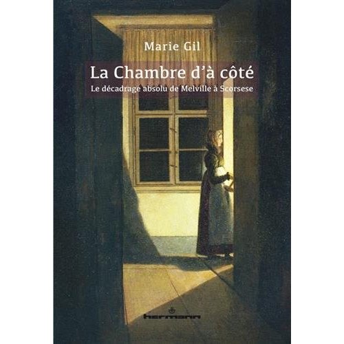 LA CHAMBRE D'A COTE - LE DECADRAGE ABSOLU DE MELVILLE A SCORSESE