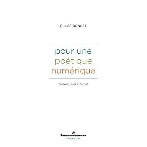POUR UNE POETIQUE NUMERIQUE - LITTERATURE ET INTERNET